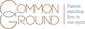 Common Ground: Pastors Standing Firm in One Spirit